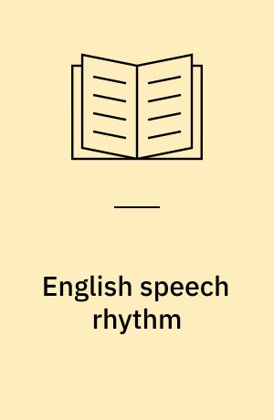 English speech rhythm : form and function in everyday verbal interaction