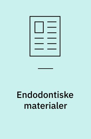 Endodontiske materialer : skyllemidler, sealere og obturerende materialer