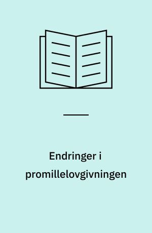 Endringer i promillelovgivningen : fra en arbeidsgruppe oppnevnt av Justits-og politidepartementet 8. februar 1974. Utredningen avgitt 5. marts 1975