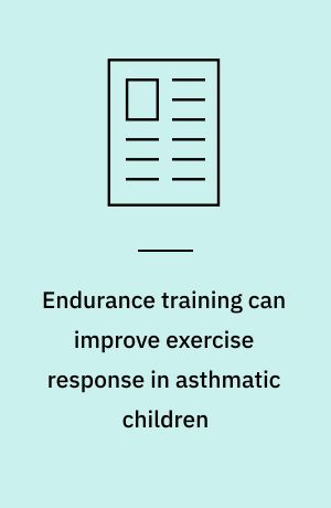 Endurance training can improve exercise response in asthmatic children