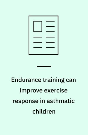 Endurance training can improve exercise response in asthmatic children