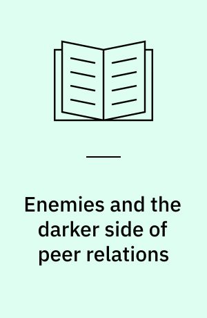 Enemies and the darker side of peer relations