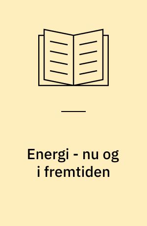 Energi - nu og i fremtiden
