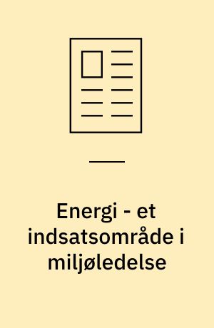 Energi - et indsatsområde i miljøledelse