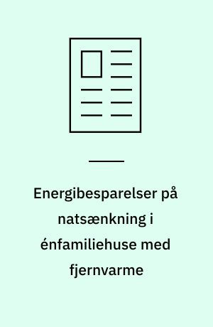 Energibesparelser på natsænkning i énfamiliehuse med fjernvarme