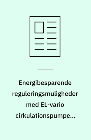 Energibesparende reguleringsmuligheder med EL-vario cirkulationspumpe i enkelt eller tvillingudførelse