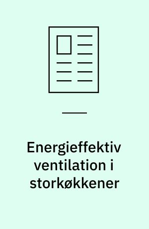 Energieffektiv ventilation i storkøkkener : projektering med styrestråleemhætte