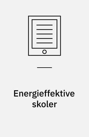 Energieffektive skoler : forundersøgelser om opvarmning, ventilation og lyskvalitet