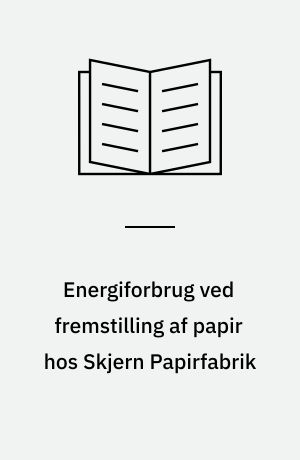 Energiforbrug ved fremstilling af papir hos Skjern Papirfabrik