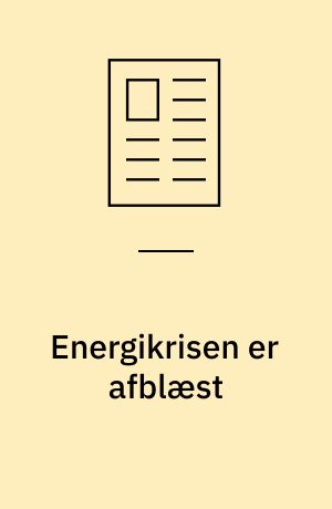 Energikrisen er afblæst