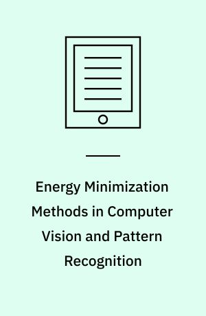 Energy Minimization Methods in Computer Vision and Pattern Recognition : 5th International Workshop, EMMCVPR 2005, St. Augustine, FL, USA, November 9-11, 2005, Proceedings