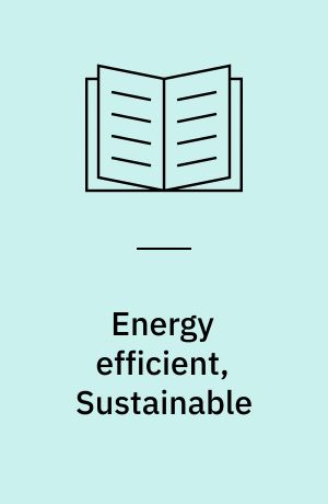 Energy efficient, Sustainable : Energy Efficient:Building for the Future : Seven Shades of Green