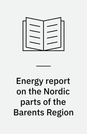 Energy report on the Nordic parts of the Barents Region