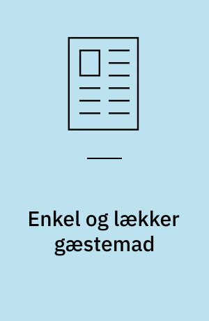 Enkel og lækker gæstemad : sensommer-natmad