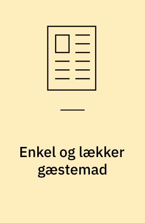 Enkel og lækker gæstemad : sensommer-natmad