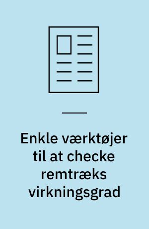 Enkle værktøjer til at checke remtræks virkningsgrad : 8-10 % i energibesparelse og en forrentning på 30-50 % er de interessante muligheder ved en energigennemgang af et remtræk