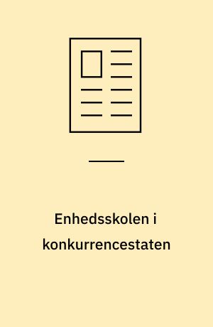Enhedsskolen i konkurrencestaten