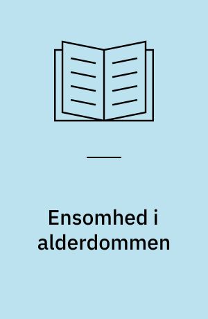 Ensomhed i alderdommen : besøgsvenner og mulige alternativer