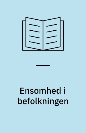 Ensomhed i befolkningen : forekomst og metodiske overvejelser