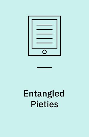 Entangled Pieties : Muslim-Christian Relations and Gendered Sociality in Java, Indonesia