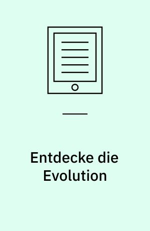 Entdecke die Evolution : klassen 7-8