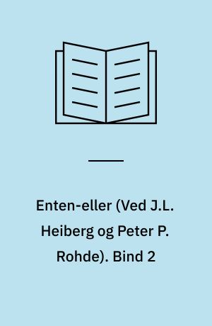 Enten-eller : et livs-fragment. Bind 2