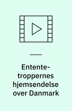 Entente-troppernes hjemsendelse over Danmark