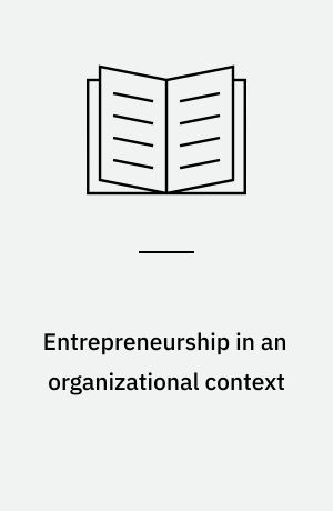 Entrepreneurship in an organizational context