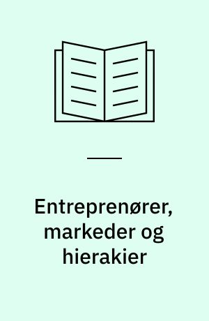 Entreprenører, markeder og hierakier