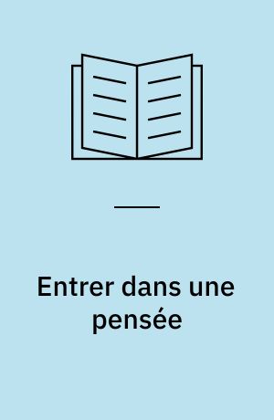 Entrer dans une pensée : ou des possibles de l'esprit