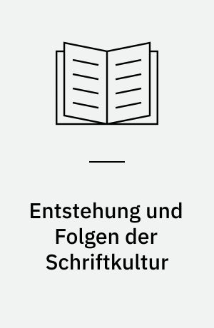 Entstehung und Folgen der Schriftkultur