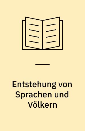 Entstehung von Sprachen und Völkern : Glotto- und ethnogenetische Aspekte europäischer Sprachen : Akten des 6.Symposions über Sprach- kontakt in Europa, Mannheim 1984
