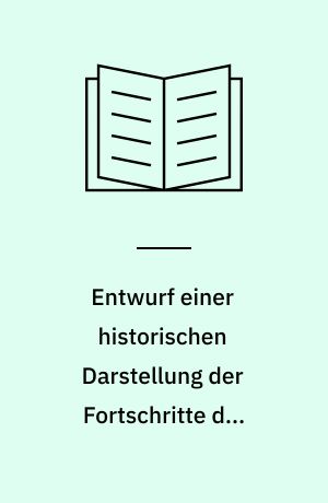 Entwurf einer historischen Darstellung der Fortschritte des menschlichen Geistes