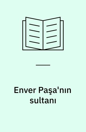Enver Paşa'nın sultanı