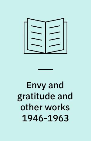 Envy and gratitude and other works 1946-1963