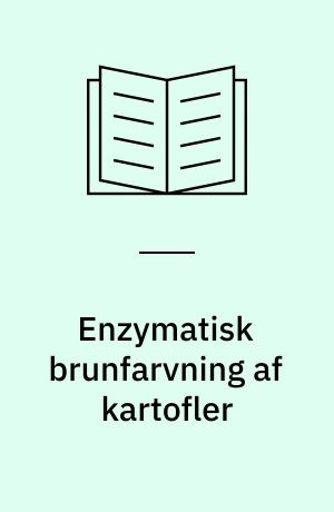 Enzymatisk brunfarvning af kartofler : holdbarhedsforsøg med rå, skrællede, vacuumpakkede kartofler