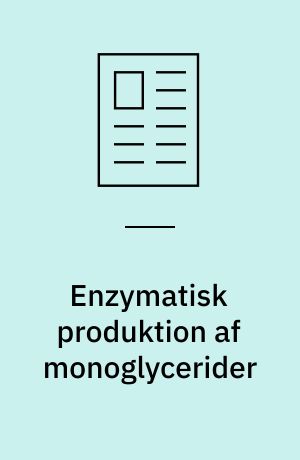 Enzymatisk produktion af monoglycerider