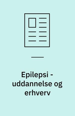 Epilepsi - uddannelse og erhverv