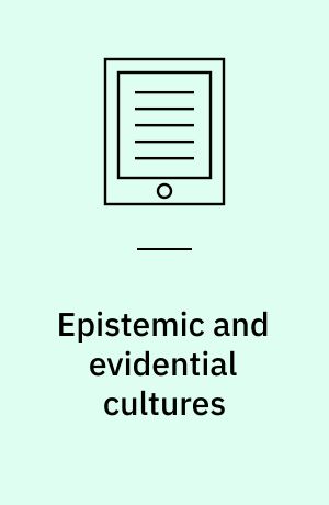 Epistemic and evidential cultures