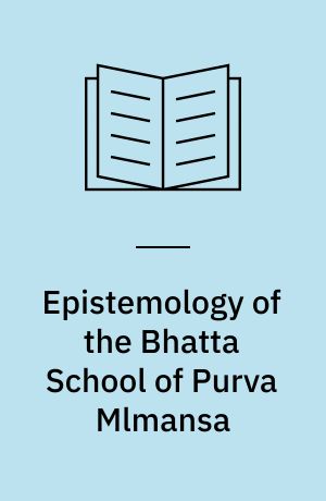Epistemology of the Bhatta School of Purva Mlmansa