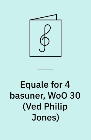 Equale for 4 basuner, WoO 30