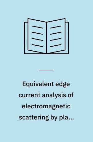 Equivalent edge current analysis of electromagnetic scattering by plane structures