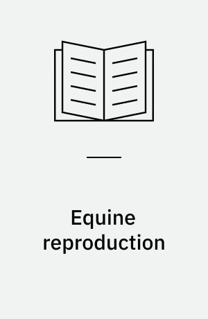 Equine reproduction : a seminar for veterinarians, 1991 : venue: Stephen Roberts Lecture Theathre, University of Sydney