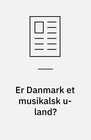 Er Danmark et musikalsk u-land?