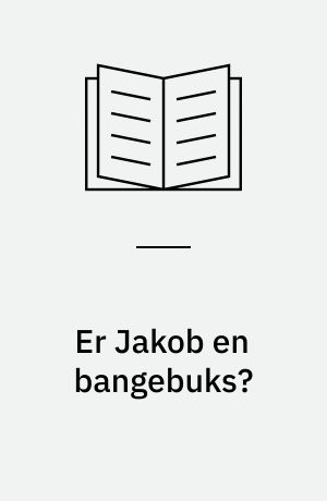 Er Jakob en bangebuks?