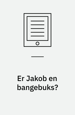 Er Jakob en bangebuks?