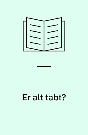 Er alt tabt?