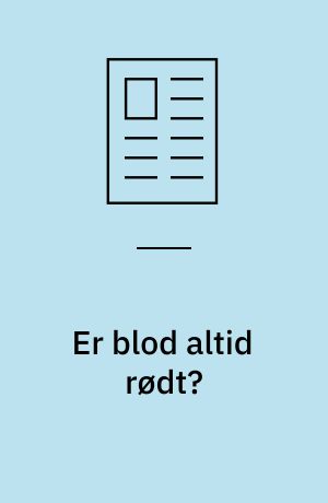 Er blod altid rødt?
