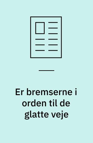Er bremserne i orden til de glatte veje