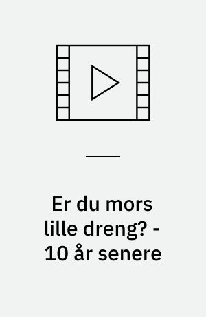 Er du mors lille dreng? - 10 år senere : mød Jørn og hans familie